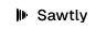 Sawtly